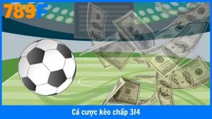 Kèo Chấp 3/4 - Nắm Bắt Cơ Hội Thắng Lớn Cùng Chuyên Gia!